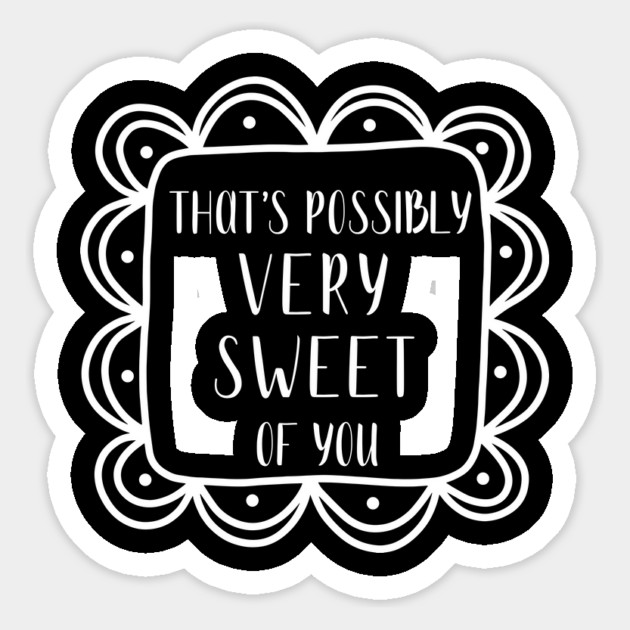 That's possibly very sweet of you. Magnet by Stars Hollow Mercantile