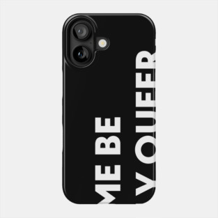 Let Me Be Perfectly Queer Phone Case