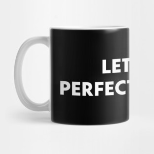 Let Me Be Perfectly Queer Mug