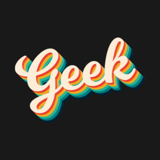 Geek - Geek Retro T-Shirt