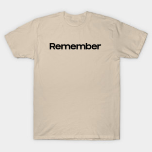 Remember T-Shirt
