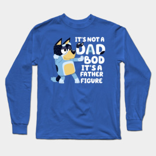 It's Not A Dad Bod Long Sleeve T-Shirt
