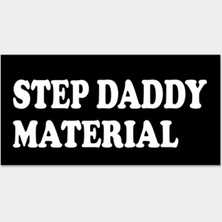 step daddy material Posters and Art