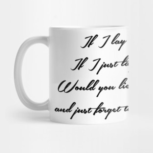 If I lay here Mug