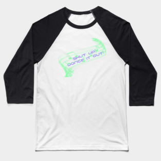 Meredith Cristina Dance it out Baseball T-Shirt