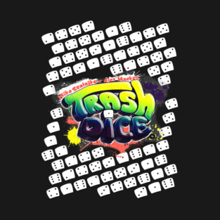 Trash Dice Dice T-Shirt