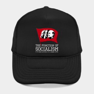 The function of socialism is to raise suffering to a higher level. Hat