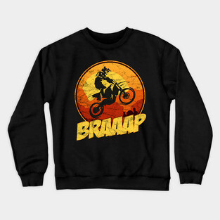 Off Road Motocross Dirt Bike Gift Dirtbike Riders Brap Crewneck Sweatshirt