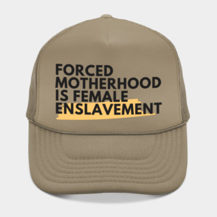 Forced Motherhood is female enslavement Hat