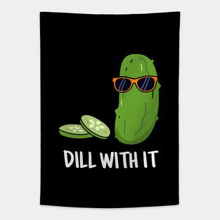 Dill With It Cute Dill Pun Tapestry
