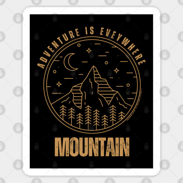 Adventure Is Everywhere - Mountain Sticker by Timeless Chaos