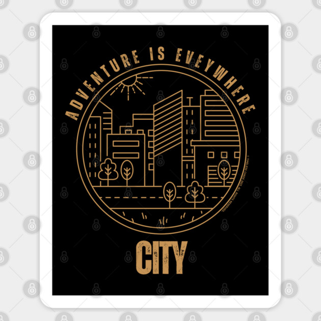 Adventure Is Everywhere - City Sticker by Timeless Chaos