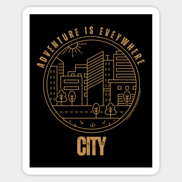 Adventure Is Everywhere - City Magnet by Timeless Chaos