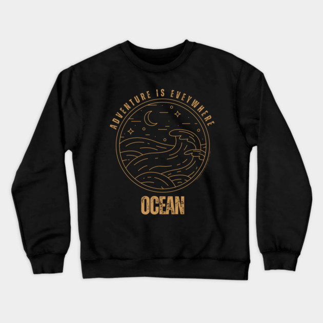 Adventure Is Everywhere - Ocean Crewneck Sweatshirt by Timeless Chaos