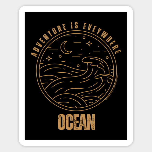 Adventure Is Everywhere - Ocean Magnet by Timeless Chaos