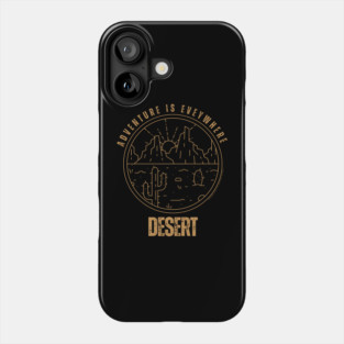 Adventure Is Everywhere - Desert Phone Case