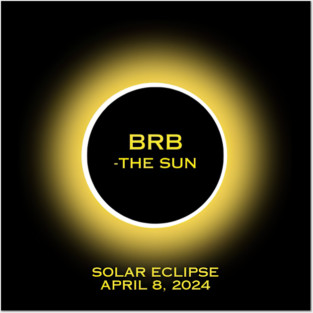BRB - The Sun 2024 Solar Eclipse Posters and Art