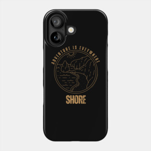 Adventure Is Everywhere - Shore Phone Case