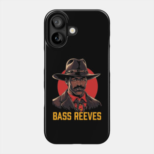 Bass Reeves - The Original Lone Ranger Phone Case