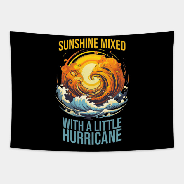 Sunshine Mixed with a Little Hurricane Tapestry by UrbanLifeApparel