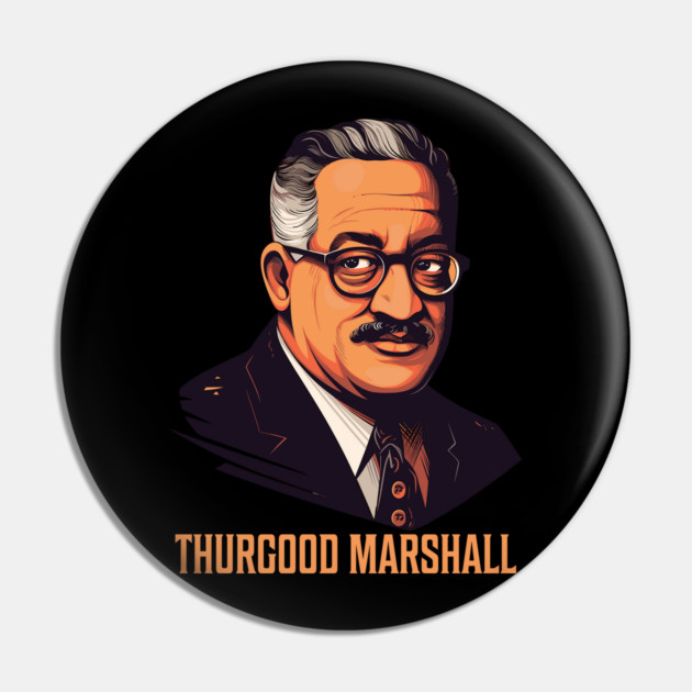 Thurgood Marshall Pin by UrbanLifeApparel
