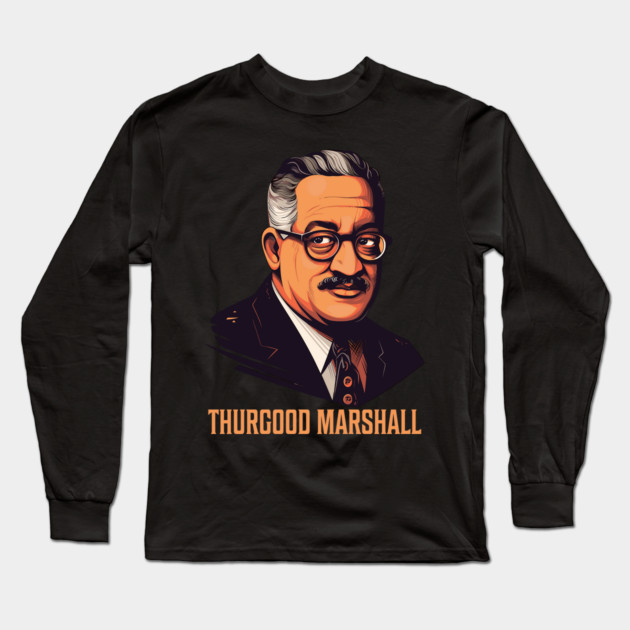 Thurgood Marshall Long Sleeve T-Shirt by UrbanLifeApparel