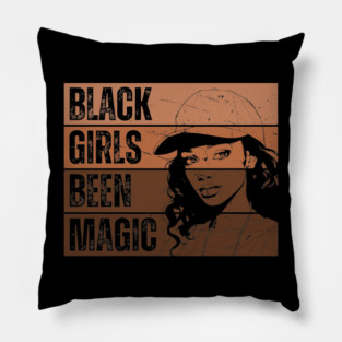 Black Girls Been Magic Pillow