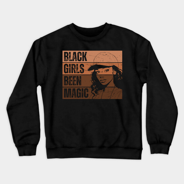 Black Girls Been Magic Crewneck Sweatshirt by UrbanLifeApparel