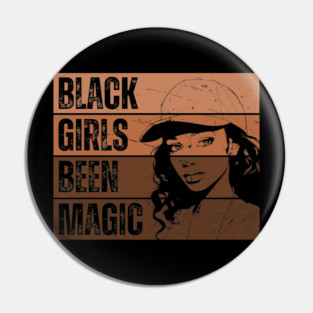 Black Girls Been Magic Pin