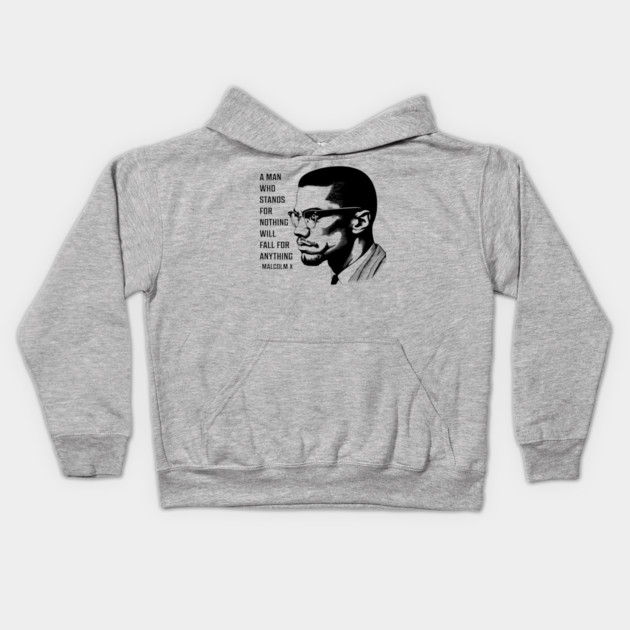 A man who stands for nothing will fall for anything. Kids Hoodie by UrbanLifeApparel