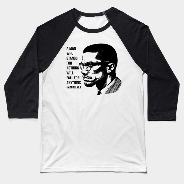 A man who stands for nothing will fall for anything. Baseball T-Shirt by UrbanLifeApparel