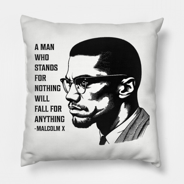 A man who stands for nothing will fall for anything. Pillow by UrbanLifeApparel