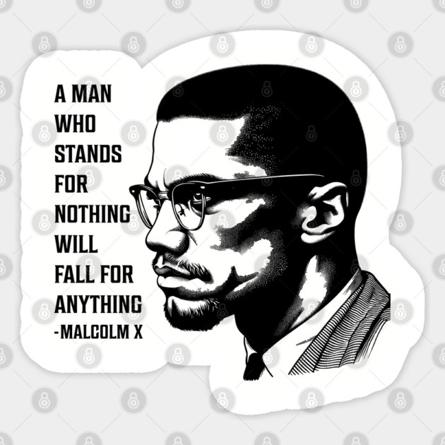 A man who stands for nothing will fall for anything. Sticker by UrbanLifeApparel