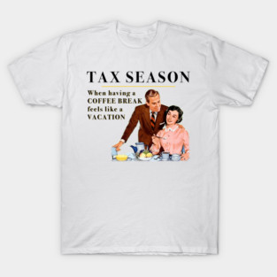 tax season T-Shirt