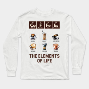 CoFFeEs: The Elements of Life with different coffee styles Long Sleeve T-Shirt