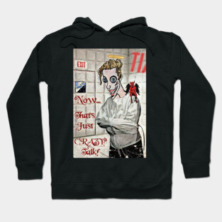 Now... That's Just Crazy Talk! Hoodie