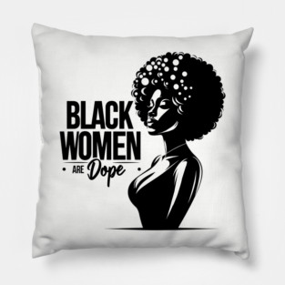 Black Women Are Dope Pillow