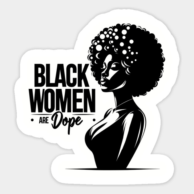 Black Women Are Dope Magnet by UrbanLifeApparel