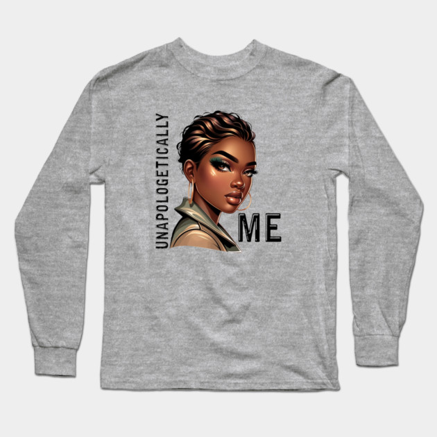 Unapologetically Me Long Sleeve T-Shirt by UrbanLifeApparel