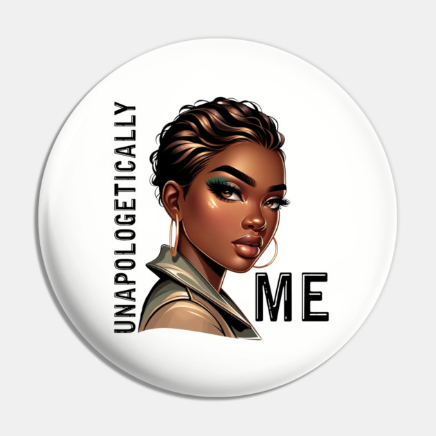 Unapologetically Me Pin by UrbanLifeApparel