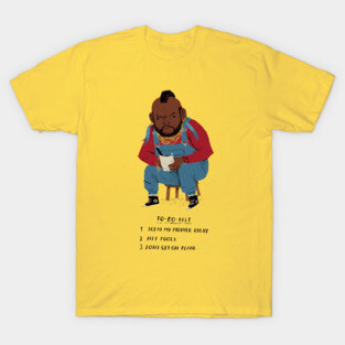 Mr T to-do-list T-Shirt