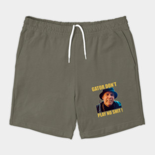 Gator Don’t Play No Shit! Shorts