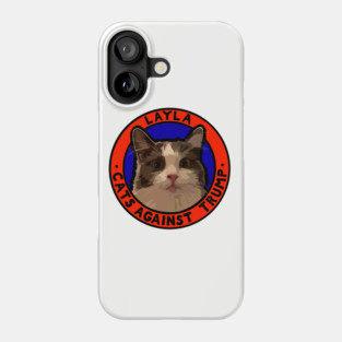 CATS AGAINST TRUMP - LAYLA Phone Case