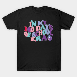 In My 100 Days of School Era T-Shirt