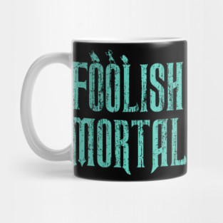 Haunted Mansion Foolish Mortal Mug