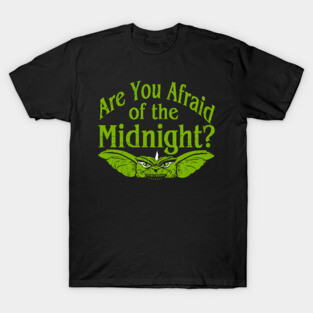 Are you afraid of the midnight? T-Shirt