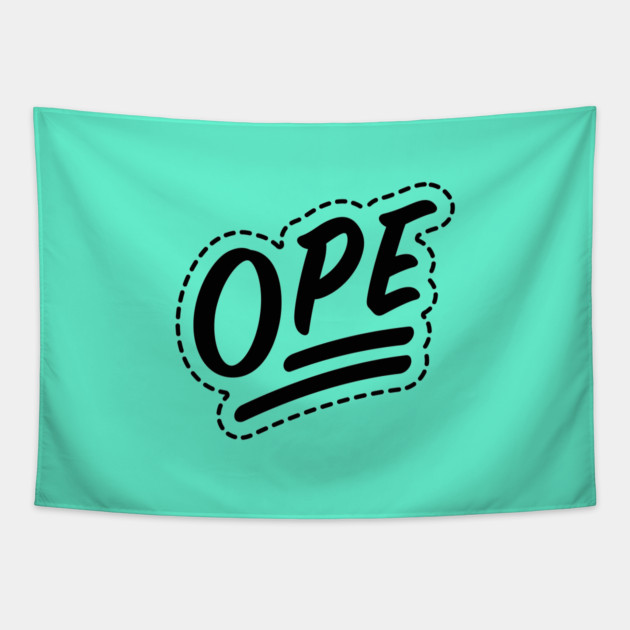 Ope - Backprint Edition Tapestry by allisawr