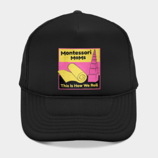 Montessori Moms • This Is How We Roll Hat