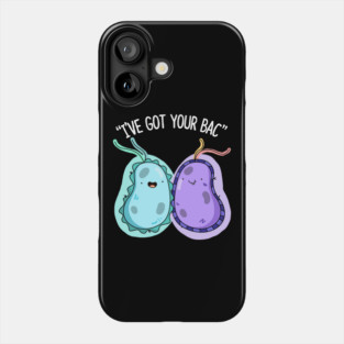 I've Got Your Bac Cute Bacteria Pun. Phone Case