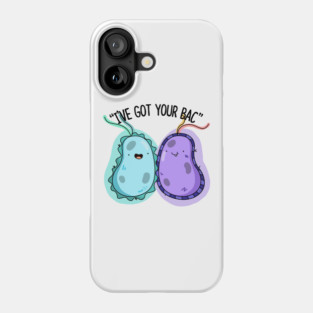 I've Got Your Bac Cute Bacteria Pun Phone Case